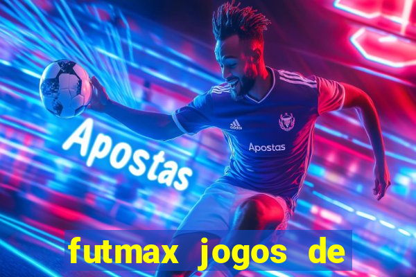 futmax jogos de hoje ao vivo